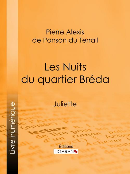 Cover of the book Les Nuits du quartier Bréda by Pierre Alexis de Ponson du Terrail, Ligaran, Ligaran