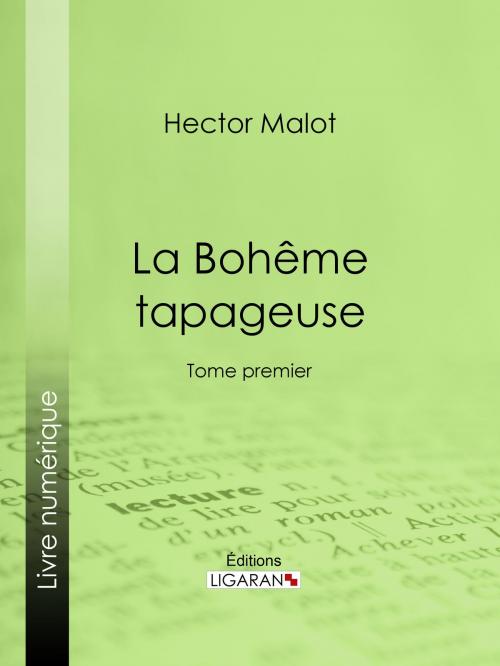 Cover of the book La Bohême tapageuse by Hector Malot, Ligaran, Ligaran