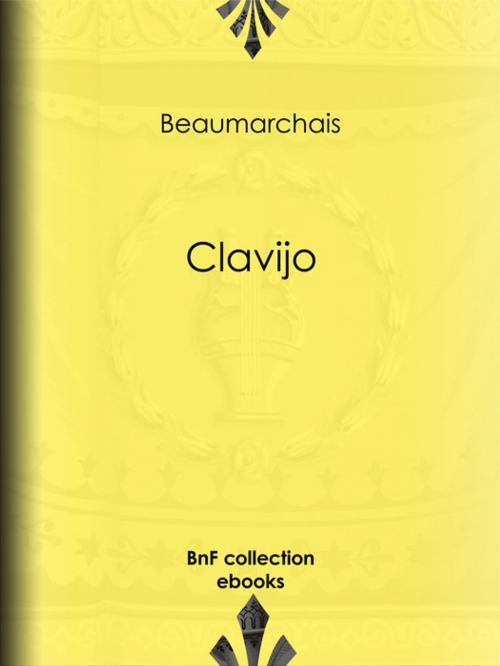Cover of the book Clavijo by Pierre-Augustin Caron de Beaumarchais, Louis Moland, BnF collection ebooks