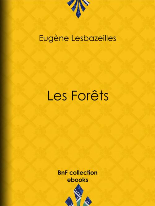 Cover of the book Les Forêts by Eugène Lesbazeilles, BnF collection ebooks