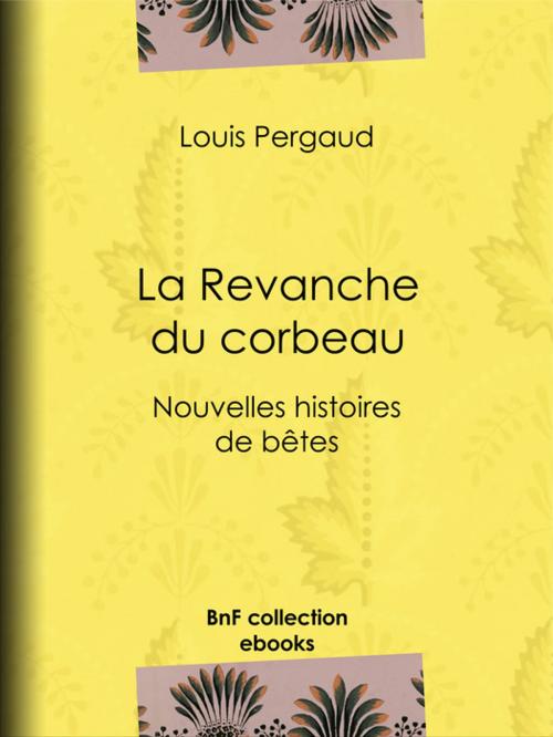 Cover of the book La Revanche du corbeau by Louis Pergaud, BnF collection ebooks