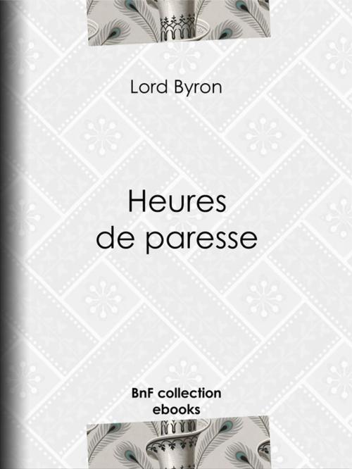 Cover of the book Heures de paresse by Lord Byron, Benjamin Laroche, BnF collection ebooks