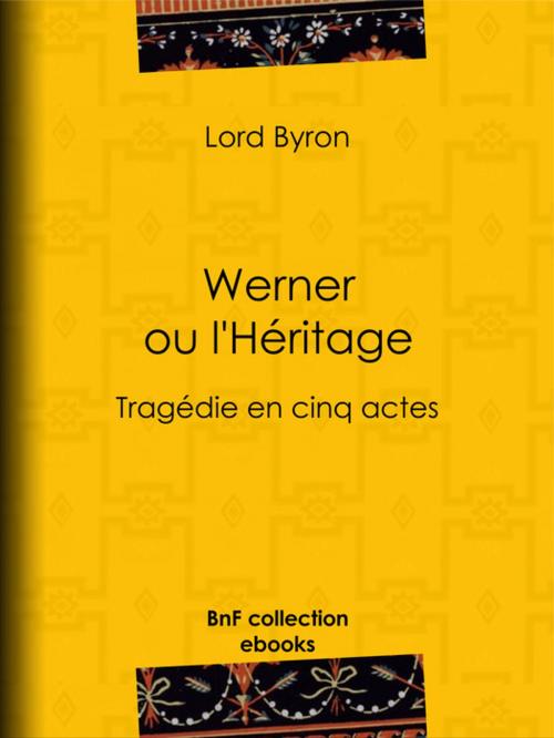 Cover of the book Werner ou l'Héritage by Lord Byron, Benjamin Laroche, BnF collection ebooks