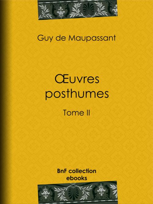 Cover of the book Oeuvres posthumes by Guy de Maupassant, BnF collection ebooks