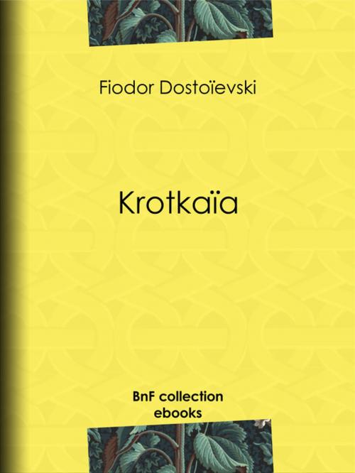 Cover of the book Krotkaïa by Fiodor Dostoïevski, Ely Halpérine-Kaminsky, BnF collection ebooks