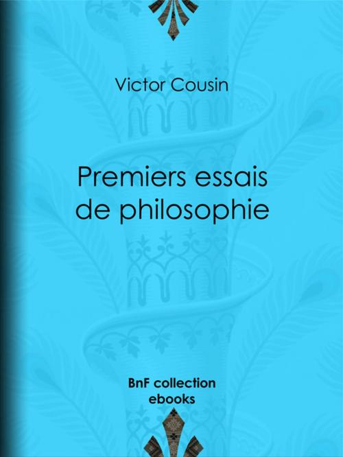 Cover of the book Premiers essais de philosophie by Victor Cousin, BnF collection ebooks