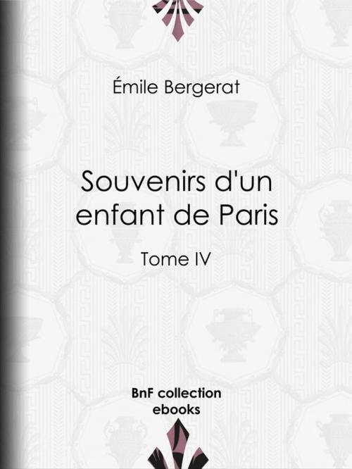 Cover of the book Souvenirs d'un enfant de Paris by Emile Bergerat, BnF collection ebooks