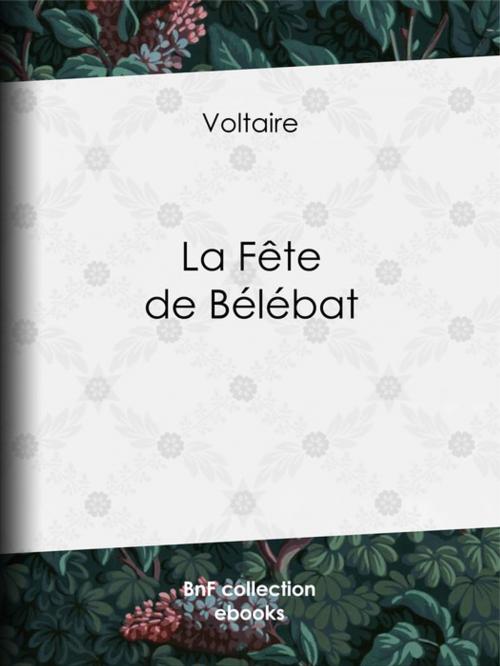 Cover of the book La Fête de Bélébat by Voltaire, Louis Moland, BnF collection ebooks