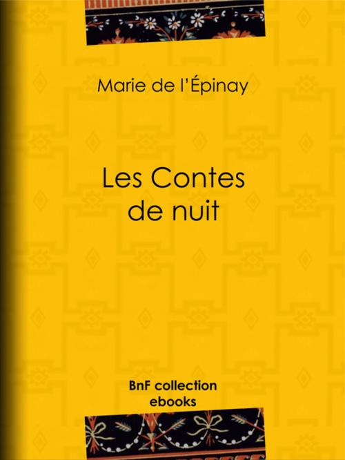 Cover of the book Les Contes de nuit by Marie de l'Épinay, BnF collection ebooks