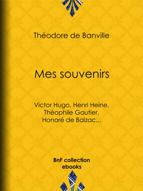 Cover of the book Mes souvenirs by Théodore de Banville, BnF collection ebooks