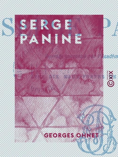 Cover of the book Serge Panine by Georges Ohnet, Collection XIX
