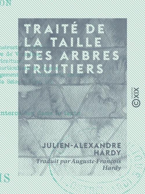 Cover of the book Traité de la taille des arbres fruitiers by Julien-Alexandre Hardy, Collection XIX