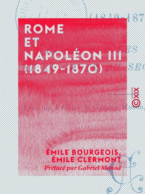 Cover of the book Rome et Napoléon III (1849-1870) by Gabriel Monod, Émile Clermont, Émile Bourgeois, Collection XIX