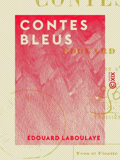 Cover of the book Contes bleus by Édouard Laboulaye, Collection XIX