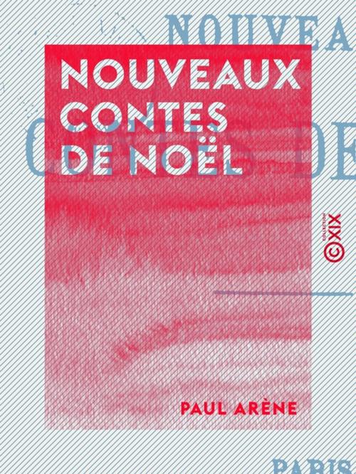 Cover of the book Nouveaux contes de Noël by Paul Arène, Collection XIX