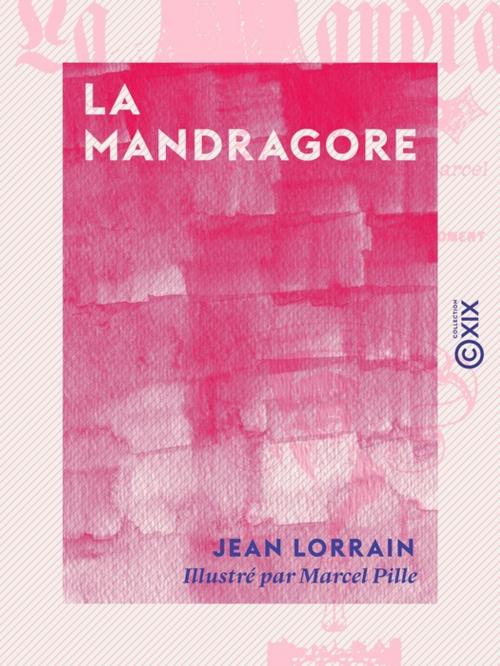 Cover of the book La Mandragore by Jean Lorrain, Collection XIX