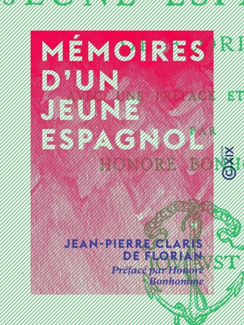 Cover of the book Mémoires d'un jeune Espagnol by Jean-Pierre Claris de Florian, Honoré Bonhomme, Collection XIX