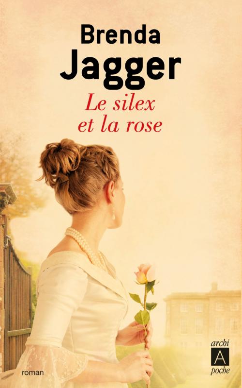 Cover of the book Le silex et la rose by Brenda Jagger, Archipoche