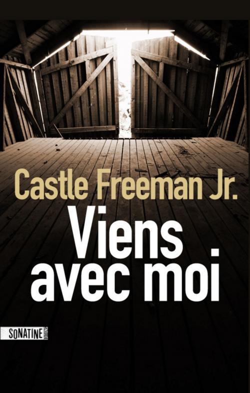 Cover of the book Viens avec moi by Castle FREEMAN, Sonatine