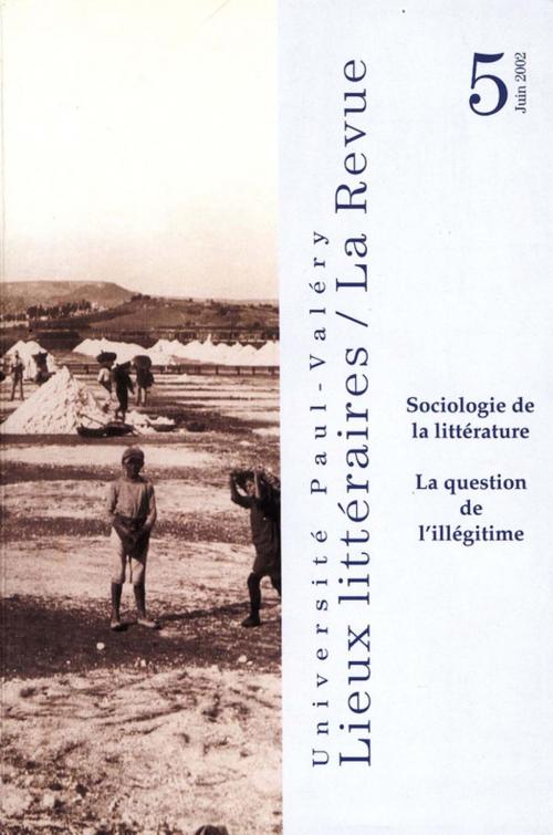 Cover of the book Sociologie de la littérature : la question de l'illégitime by Collectif, Presses universitaires de la Méditerranée