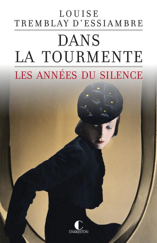 Cover of the book Dans la tourmente by Louise Tremblay d'Essiambre, Éditions Charleston