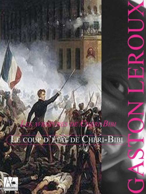 Cover of the book Le coup d'état de Chéri-Bibi by Gaston Leroux, A verba futuroruM