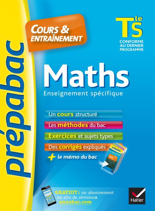 Cover of the book Maths Tle S enseignement spécifique - Prépabac Cours & entraînement by Annick Meyer, Jean-Dominique Picchiottino, Hatier