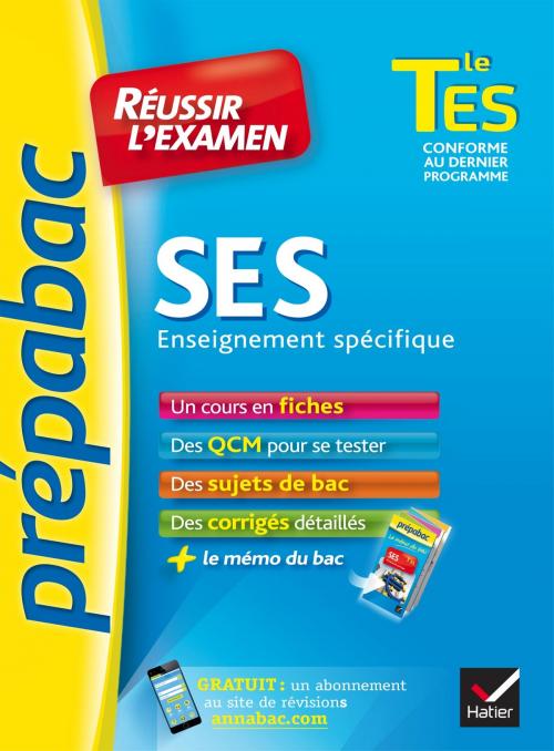 Cover of the book SES Tle ES enseignement spécifique - Prépabac Réussir l'examen by Jean-Marc Gauducheau, Rozenn Guéguen, Franck Rimbert, Hatier