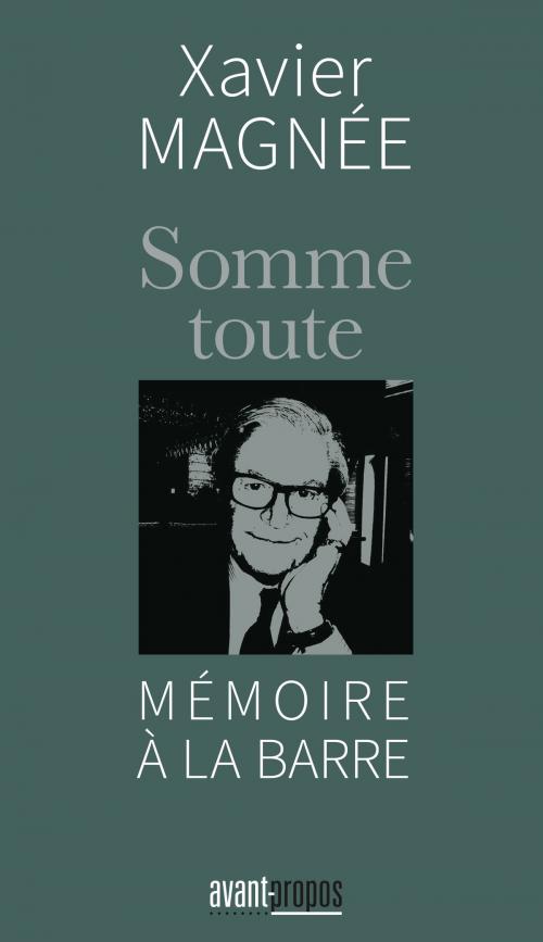 Cover of the book Somme toute by Xavier Magnée, Avant-Propos