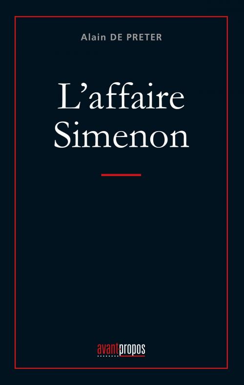 Cover of the book L'affaire Simenon by Alain De Preter, Avant-Propos