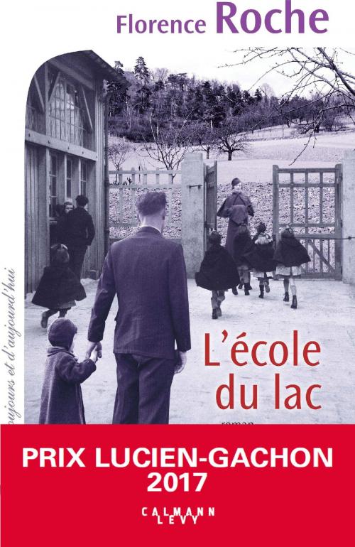 Cover of the book L'Ecole du lac by Florence Roche, Calmann-Lévy