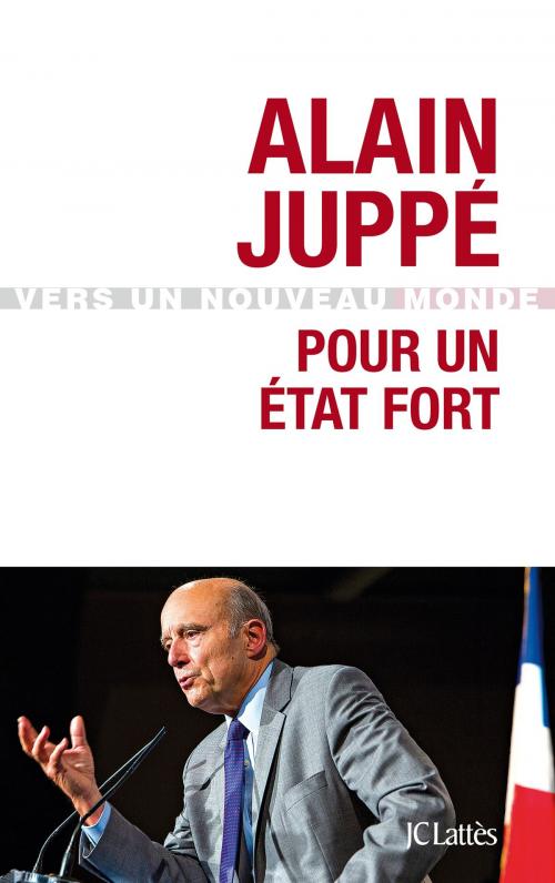 Cover of the book Pour un État fort by Alain Juppé, JC Lattès