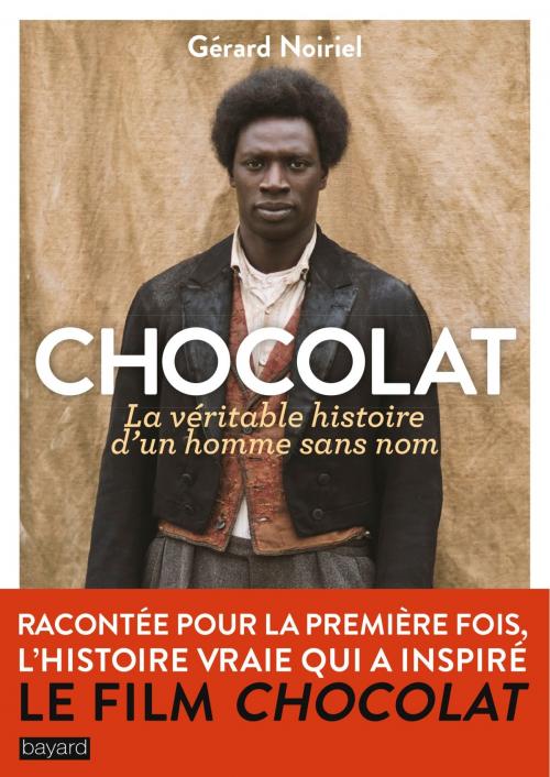 Cover of the book Chocolat, la véritable histoire de l'homme sans nom by Gérard Noiriel, Bayard Culture