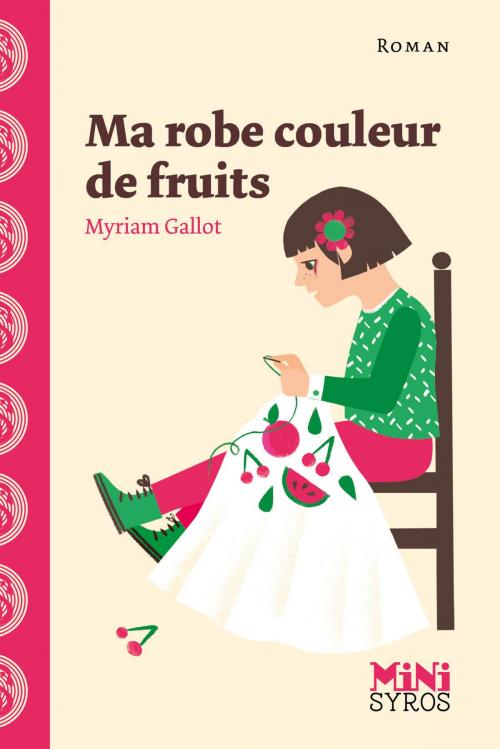 Cover of the book Ma robe couleur de fruits by Myriam Gallot, Nathan