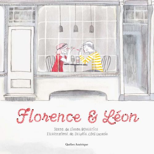 Cover of the book Florence et Léon by Simon Boulerice, Les Éditions Québec Amérique