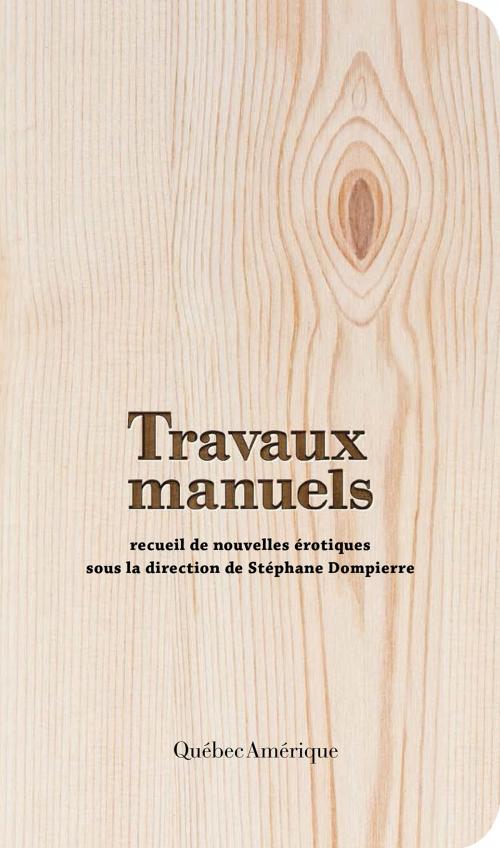 Cover of the book Travaux manuels by Stéphane Dompierre, Collectif, Québec Amérique