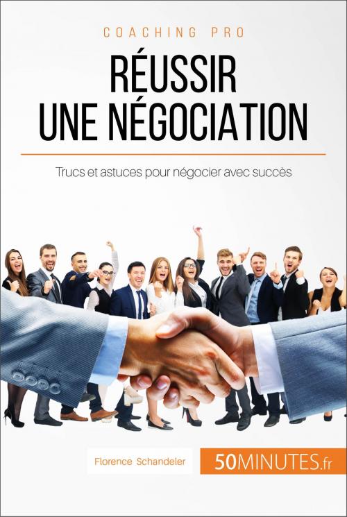 Cover of the book Réussir une négociation by Florence Schandeler, 50Minutes.fr, 50Minutes.fr