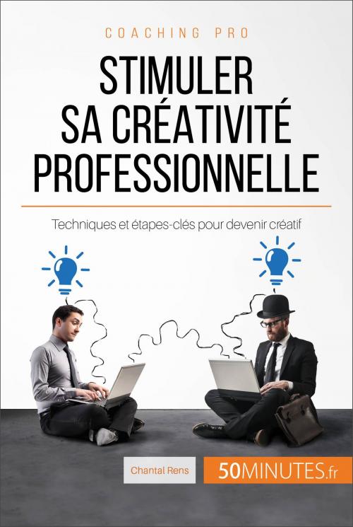 Cover of the book Stimuler sa créativité professionnelle by Chantal Rens, 50Minutes.fr, 50Minutes.fr