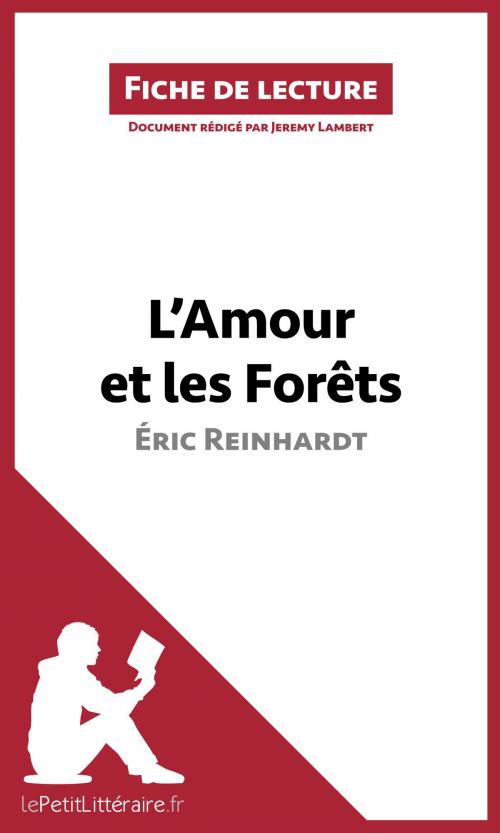 Cover of the book L'Amour et les Forêts d'Éric Reinhardt (Fiche de lecture) by Jeremy Lambert, lePetitLittéraire.fr, lePetitLitteraire.fr