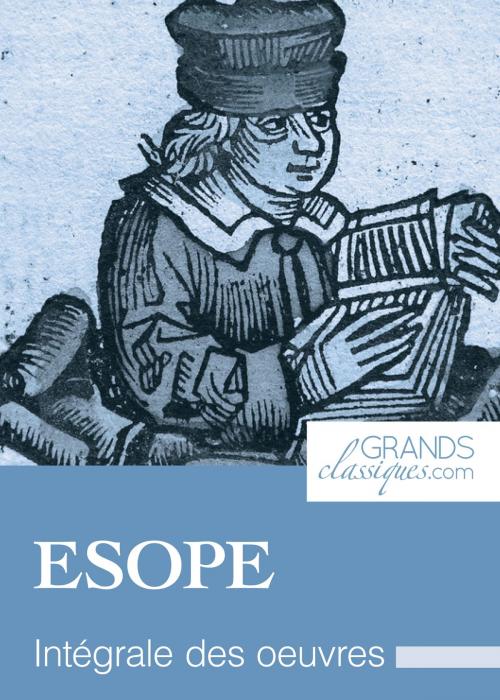 Cover of the book Ésope by Ésope, GrandsClassiques.com, GrandsClassiques.com
