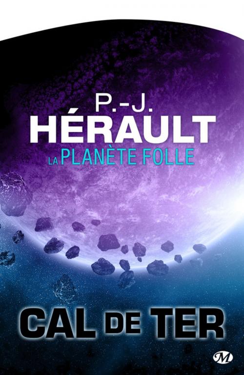 Cover of the book La Planète folle by P.-J. Hérault, Bragelonne