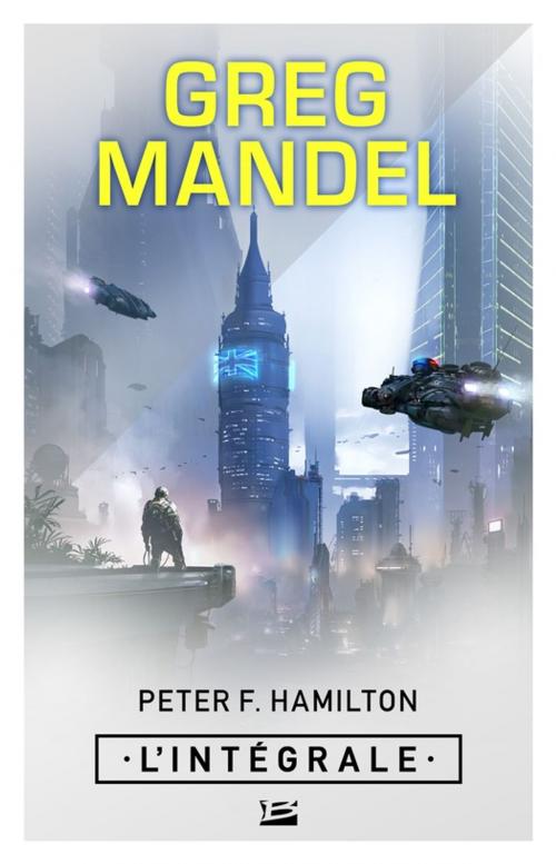 Cover of the book Greg Mandel - L'Intégrale by Peter F. Hamilton, Bragelonne