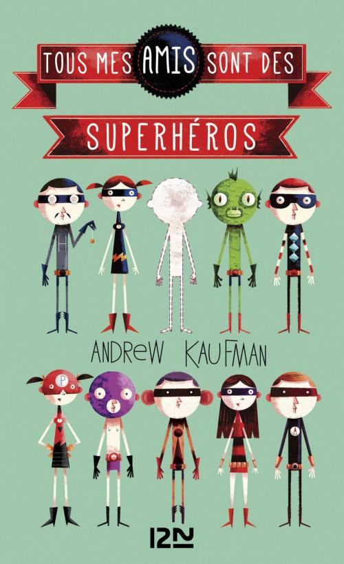 Cover of the book Tous mes amis sont des superhéros by Andrew KAUFMAN, Univers Poche