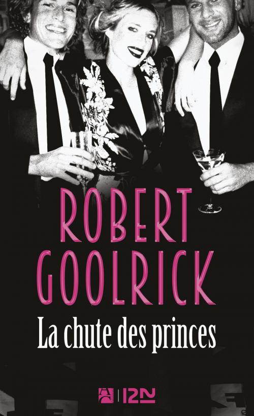 Cover of the book La chute des princes by Robert GOOLRICK, UNIVERS POCHE