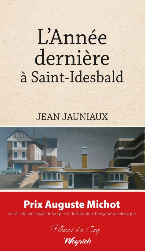 Cover of the book L’Année dernière à Saint-Idesbald by Jean Jauniaux, Weyrich