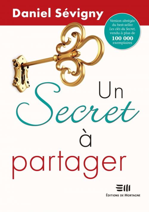 Cover of the book Un secret à partager by Daniel Sévigny, DE MORTAGNE