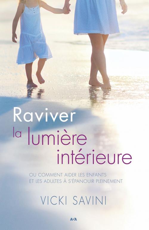Cover of the book Raviver la lumière intérieure by Vicki Savini, Éditions AdA