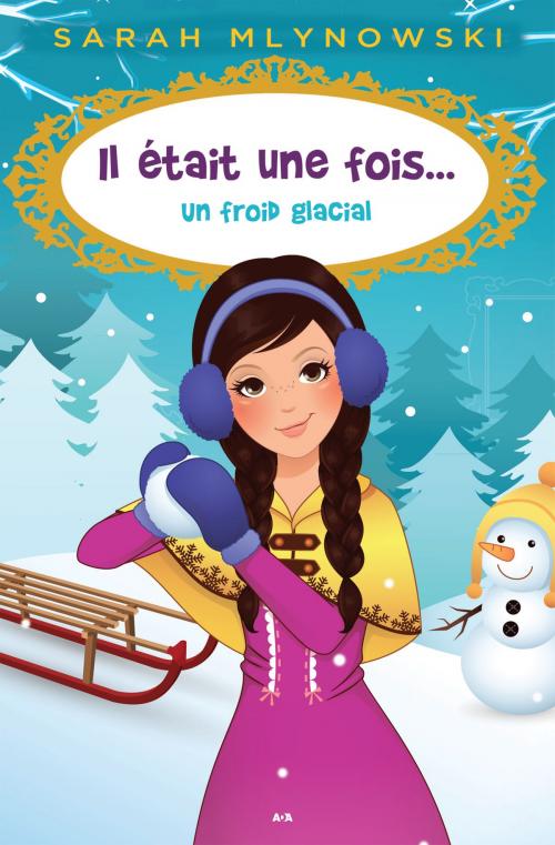 Cover of the book Il était une fois... Un froid glacial by Sarah Mlynowski, Éditions AdA