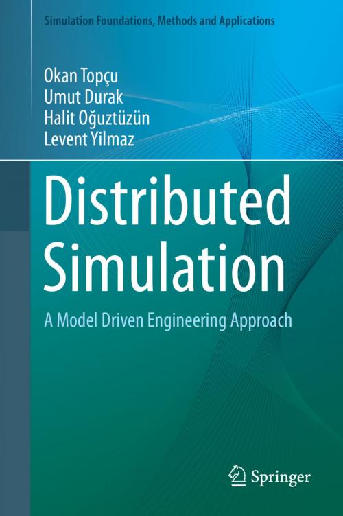 Cover of the book Distributed Simulation by Umut Durak, Levent Yilmaz, Halit Oğuztüzün, Okan Topçu, Springer International Publishing