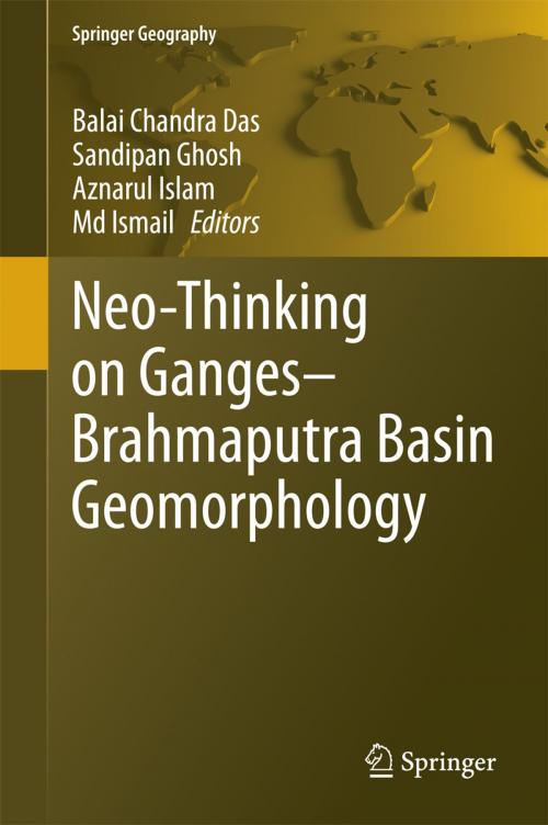 Cover of the book Neo-Thinking on Ganges-Brahmaputra Basin Geomorphology by , Springer International Publishing